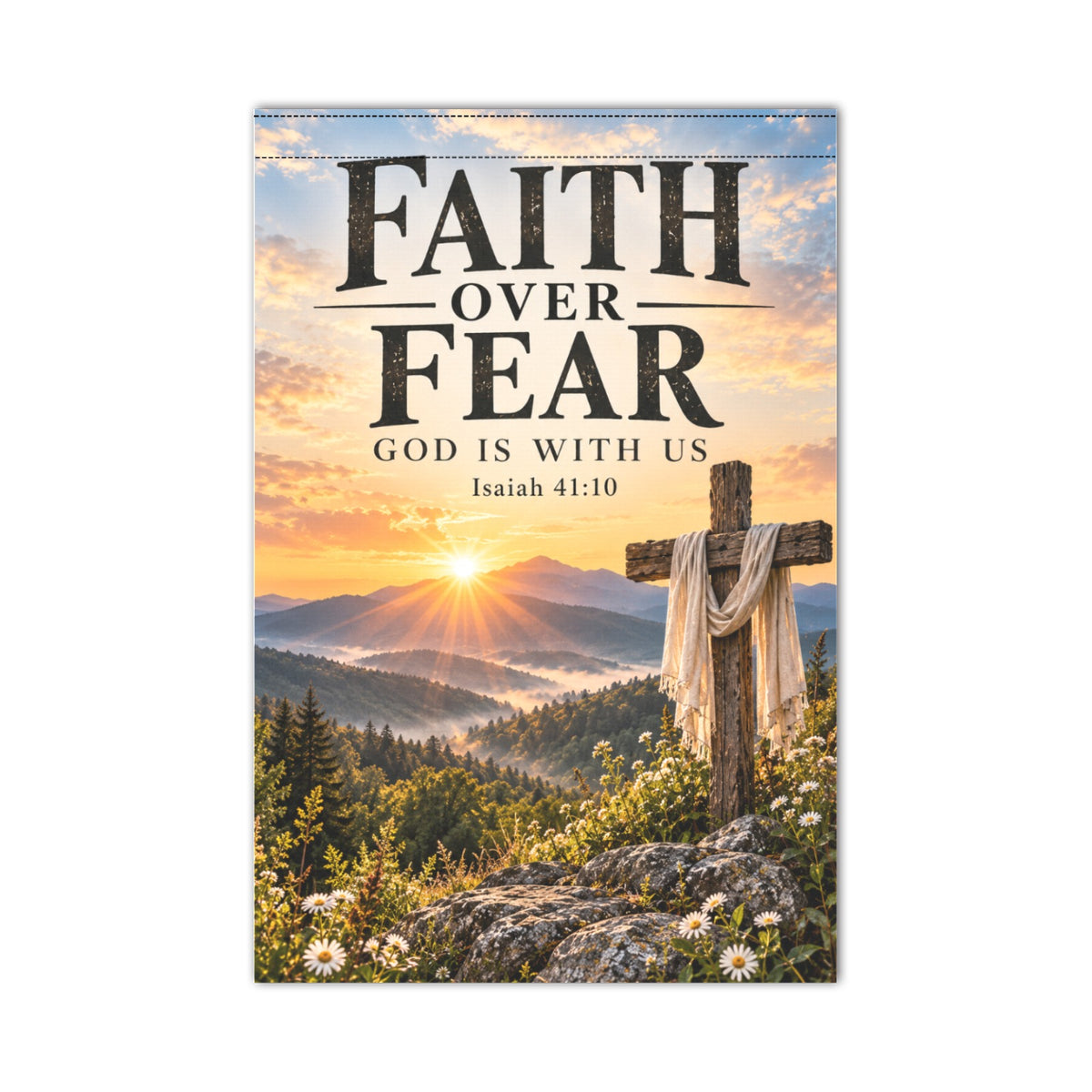 Faith Over Fear Garden Flag – Christian Faith Flag, Isaiah 41:10, Religious Outdoor Decor