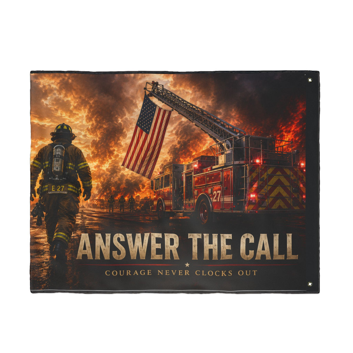 Answer the Call Firefighter Wall Flag | Courage Never Clocks Out