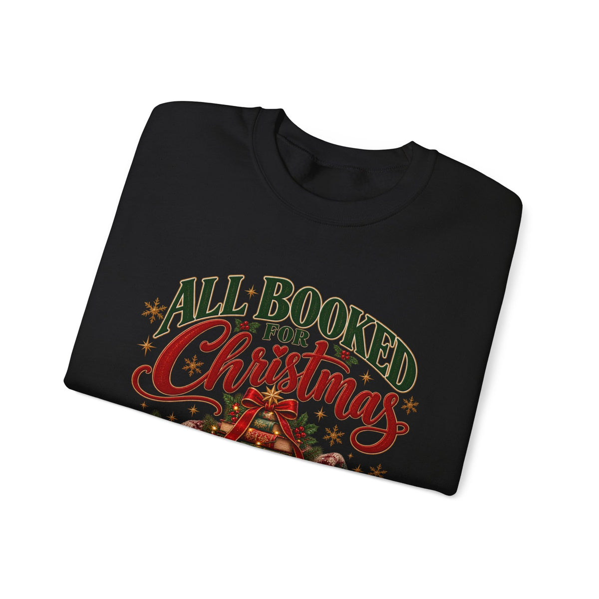 All Booked for Christmas Sweatshirt, Book Lover Christmas Sweatshirt, Bookish Christmas Gift, Reader Gift, Cozy Bookworm Pullover