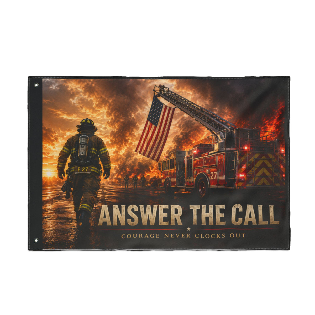 Answer the Call Firefighter Wall Flag | Courage Never Clocks Out