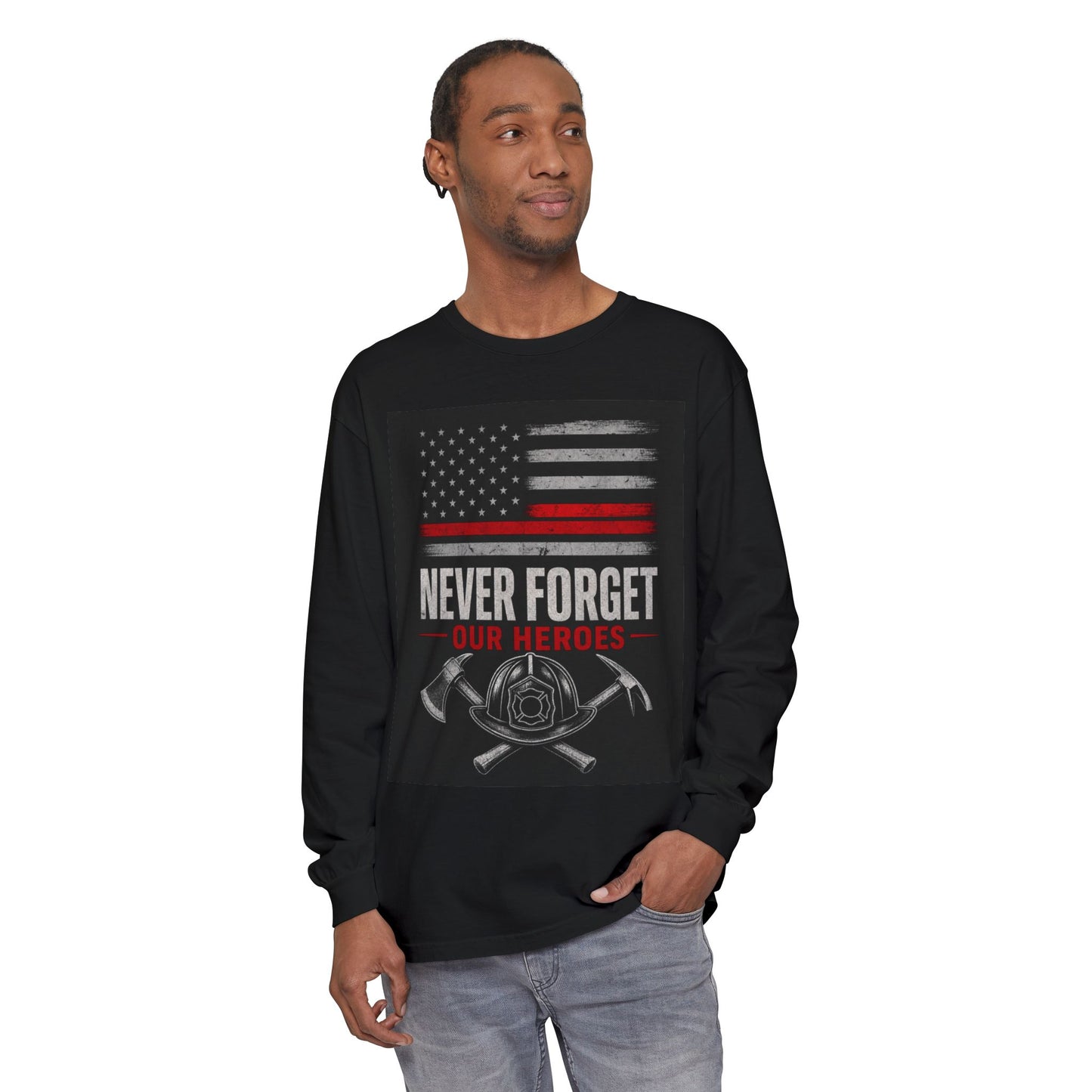 Never Forget Our Heroes Firefighter Memorial Long Sleeve Shirt