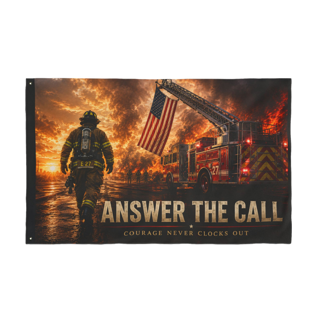 Answer the Call Firefighter Wall Flag | Courage Never Clocks Out