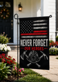 Never Forget Our Heroes Firefighter Garden Flag | Memorial Tribute Flag