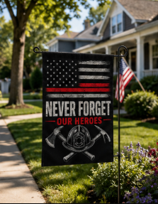 Never Forget Our Heroes Firefighter Garden Flag | Memorial Tribute Flag