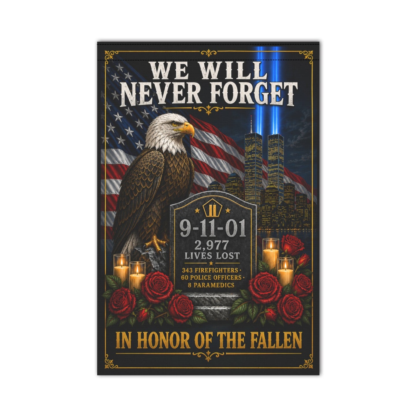 We Will Never Forget 9/11 Garden Flag | In Honor of the Fallen 12” x 18”  (Made in the USA)