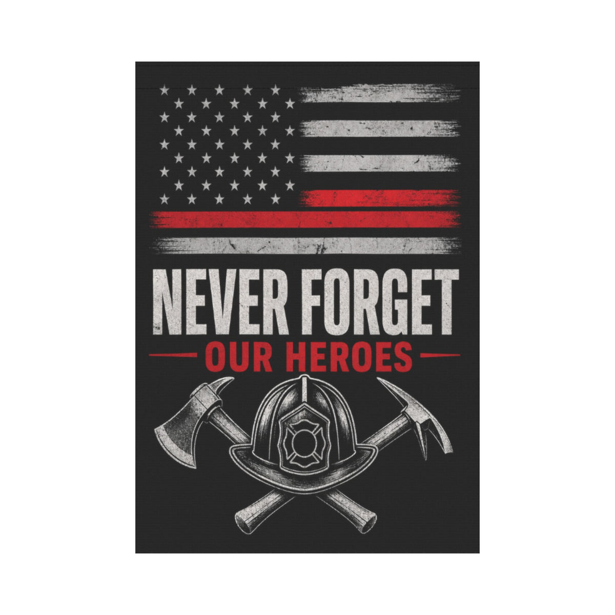 Never Forget Our Heroes Firefighter Garden Flag | Memorial Tribute Flag 28x40 inch（Made in USA）